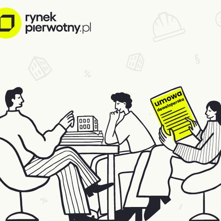 Umowa deweloperska – co to jest i co sprawdzić przed jej podpisaniem z deweloperem