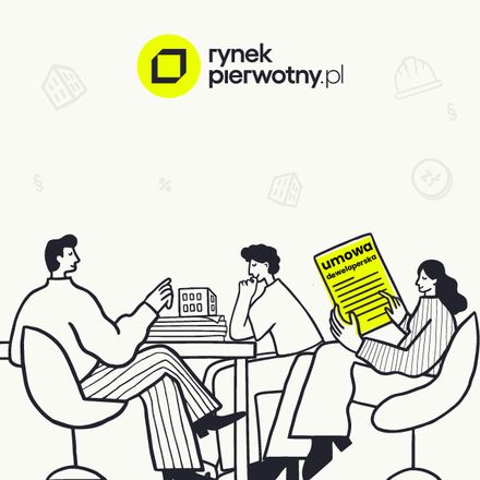 Umowa deweloperska – co to jest i co sprawdzić przed jej podpisaniem